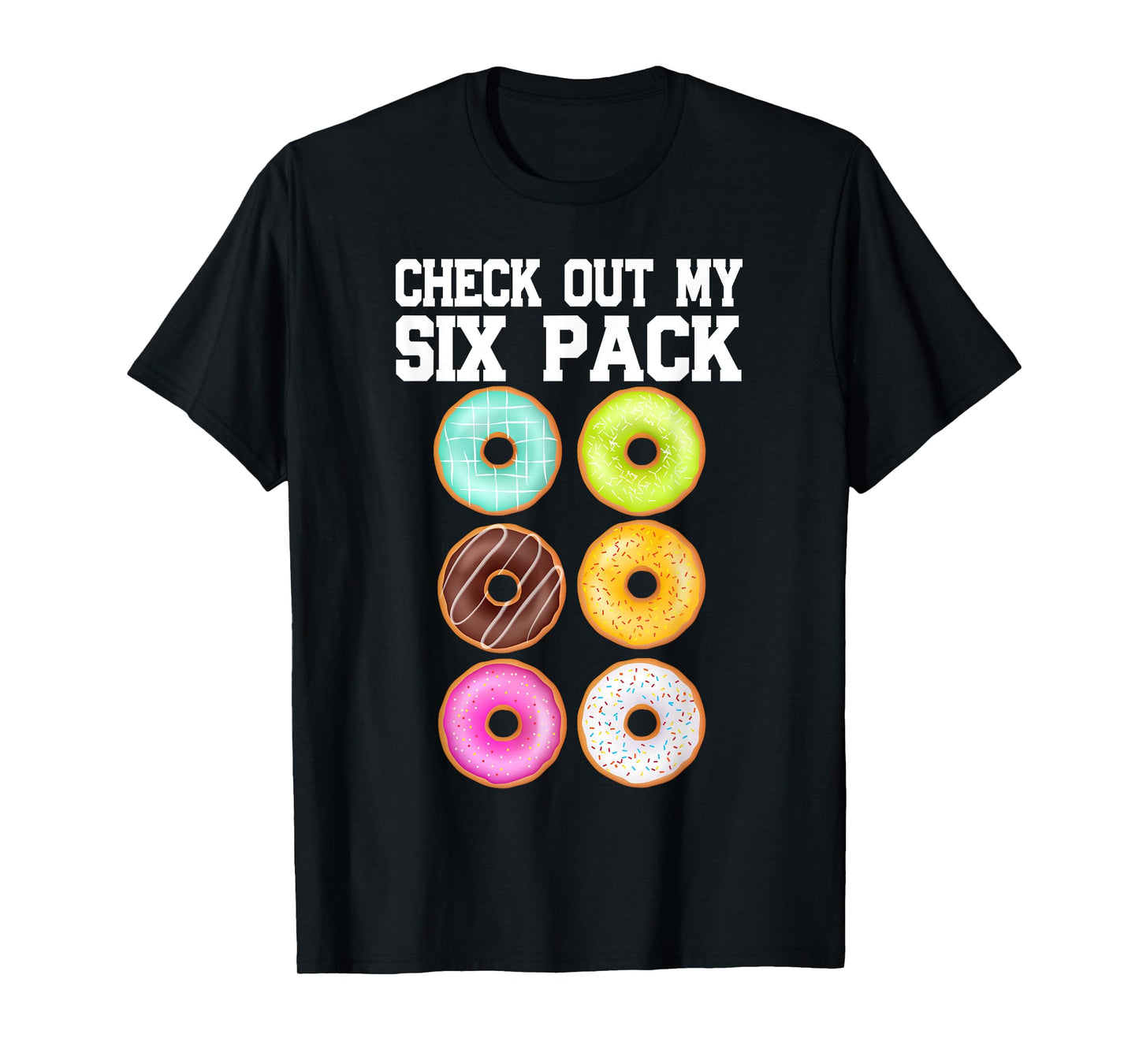 Check Out My Six Pack Donut Lover Funny Gym T-Shirt