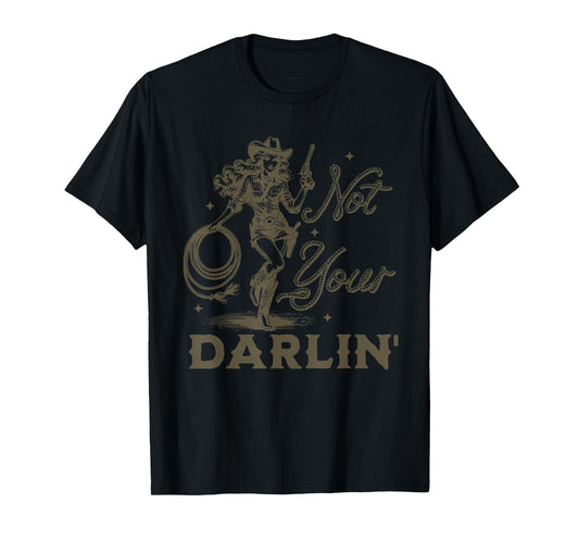 Not Your Darlin' Cowgirl T-Shirt