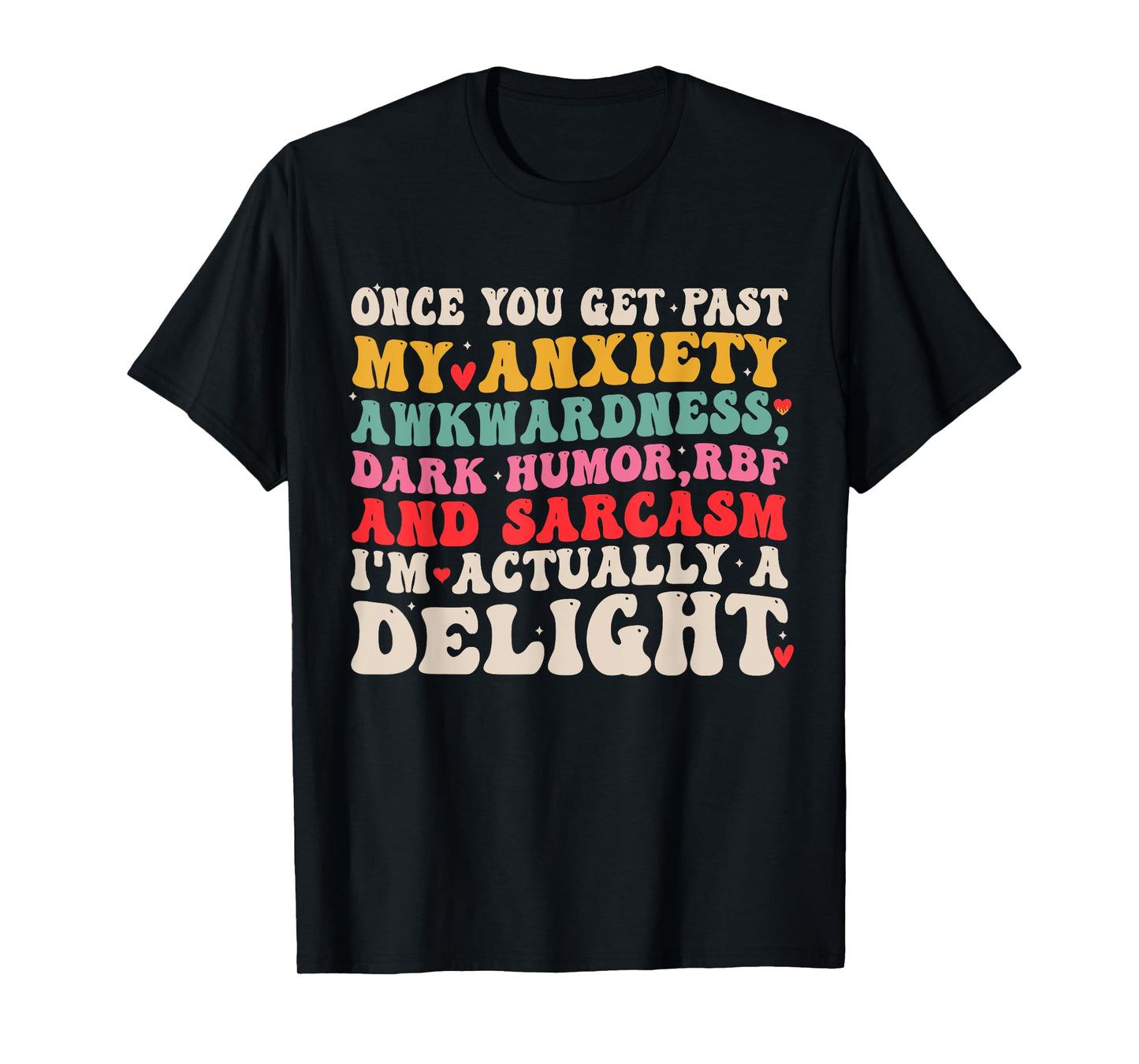 Once You Get Past My Anxiety Awkwardness Dark Humor Funny T-Shirt