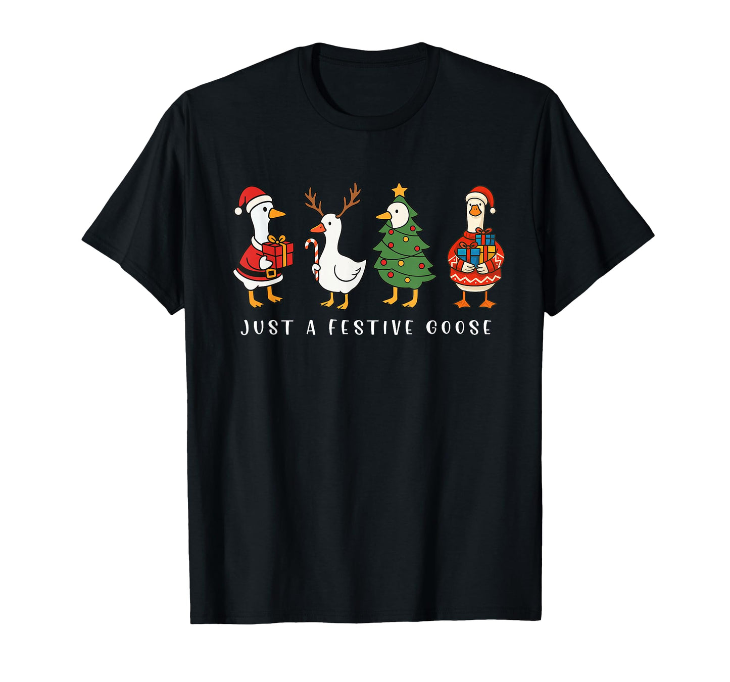 Just A Festive Goose Funny Santa Goose Silly Merry Xmas T-Shirt