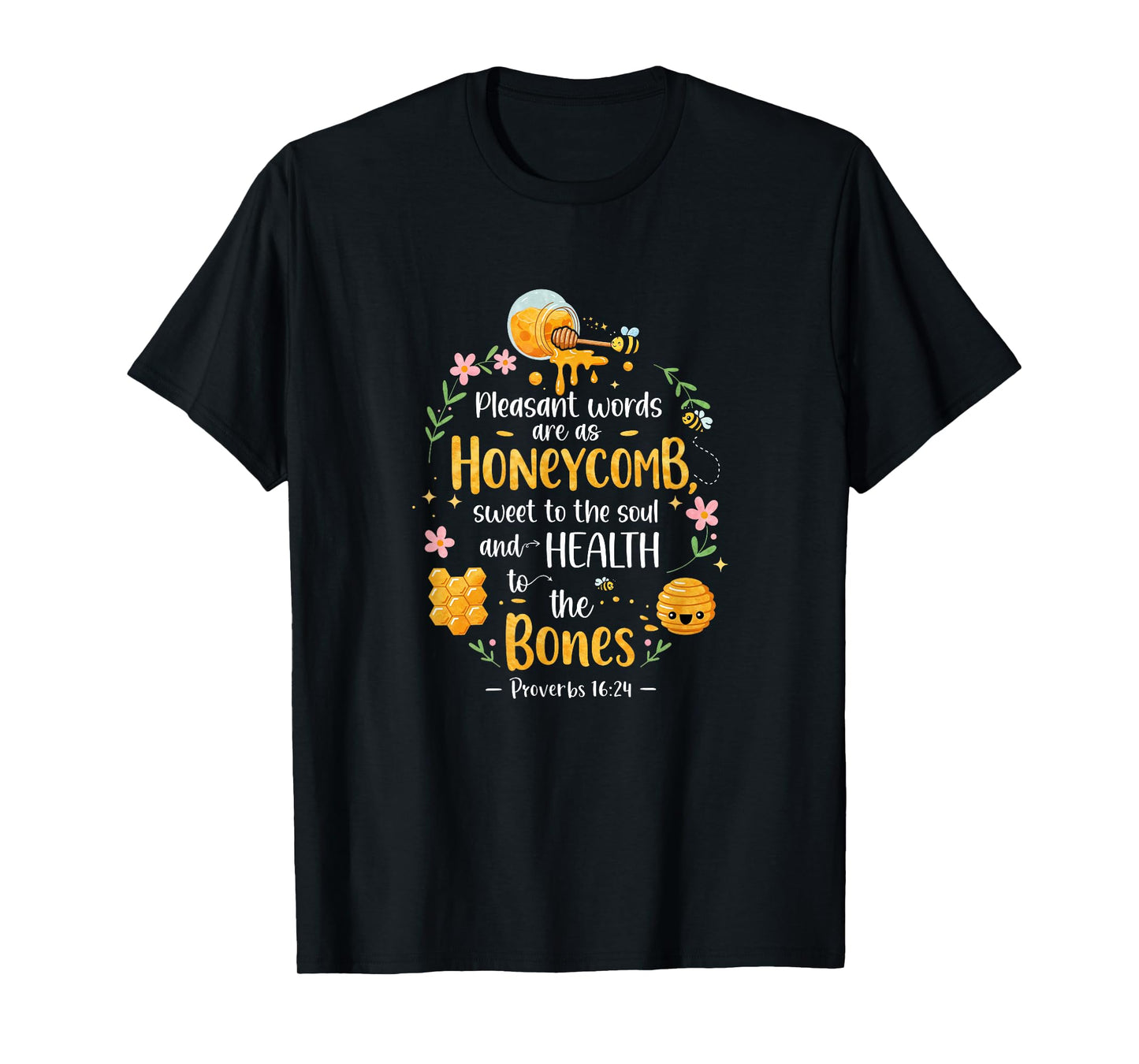 Honeycomb Bible Verse Design – Proverbs 16:24 Pleasant Words T-Shirt