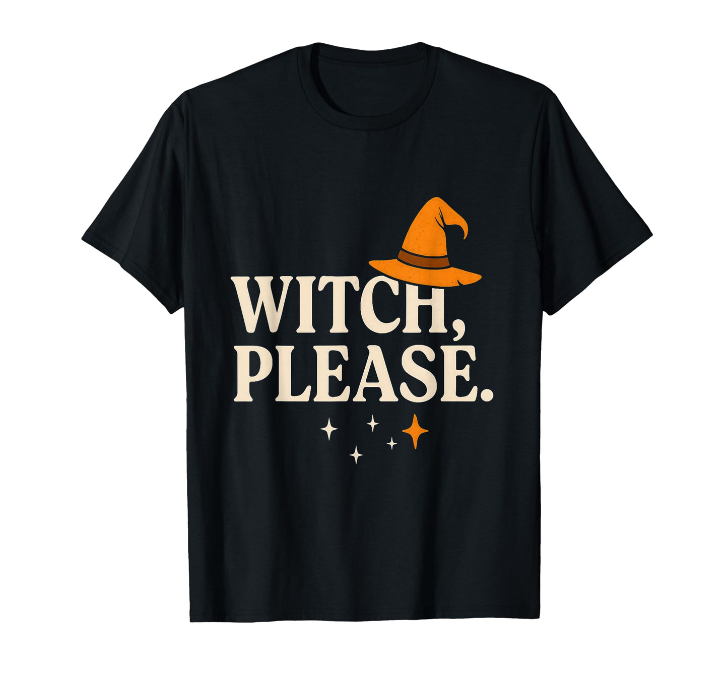 Witch, Please! Funny Halloween Spooky Season Fall Witches T-Shirt