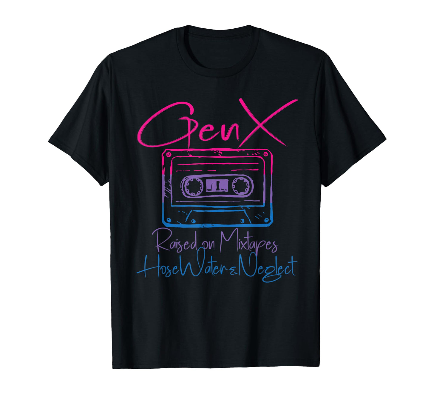 Funny Gen X Raised on Mixtapes Hose Water and Neglect Retro T-Shirt
