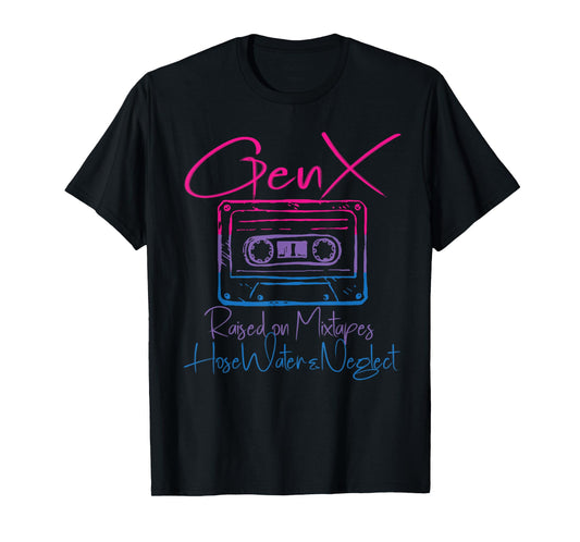 Funny Gen X Raised on Mixtapes Hose Water and Neglect Retro T-Shirt