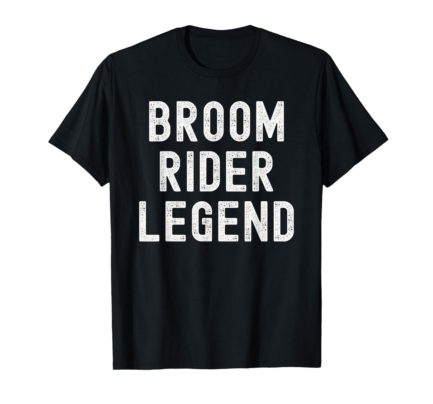 Broom Rider Legend Funny Halloween Costume T-Shirt