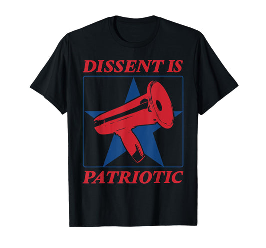 Dissent Is Patriotic T-Shirt