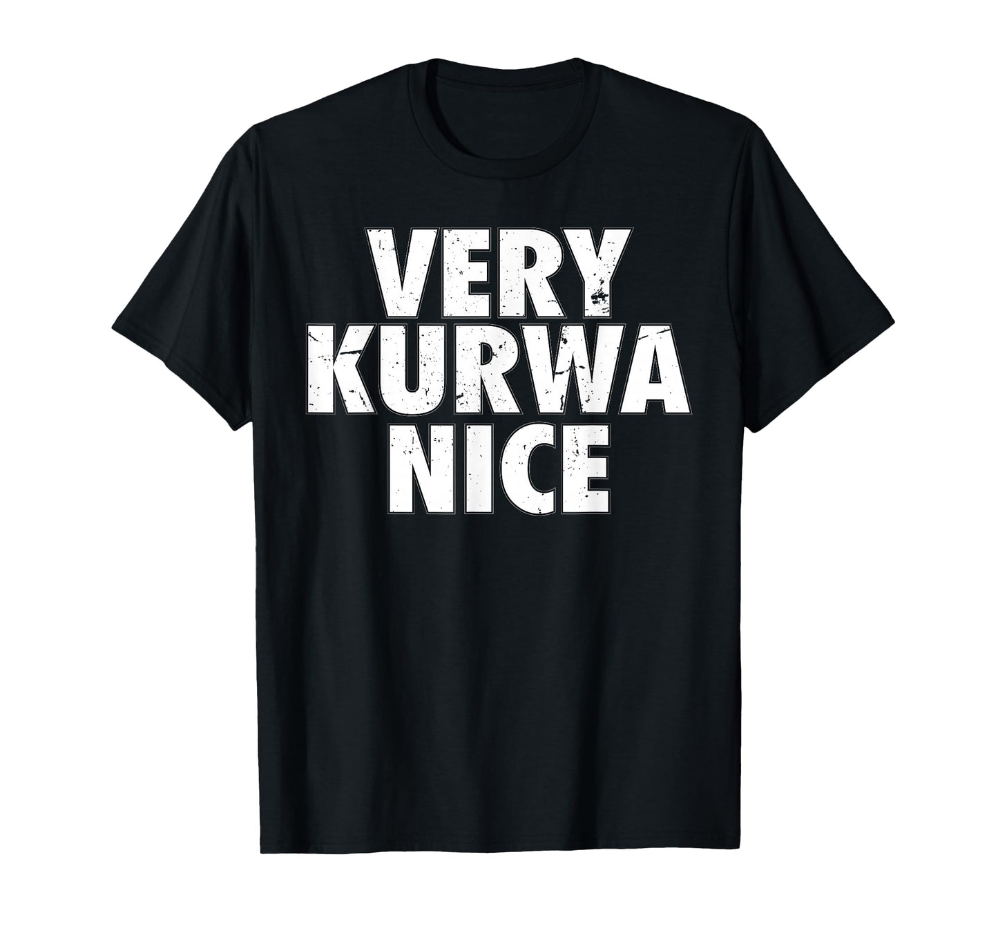 Very Kurwa Nice Poland Polska Polskie Very Nice T-Shirt