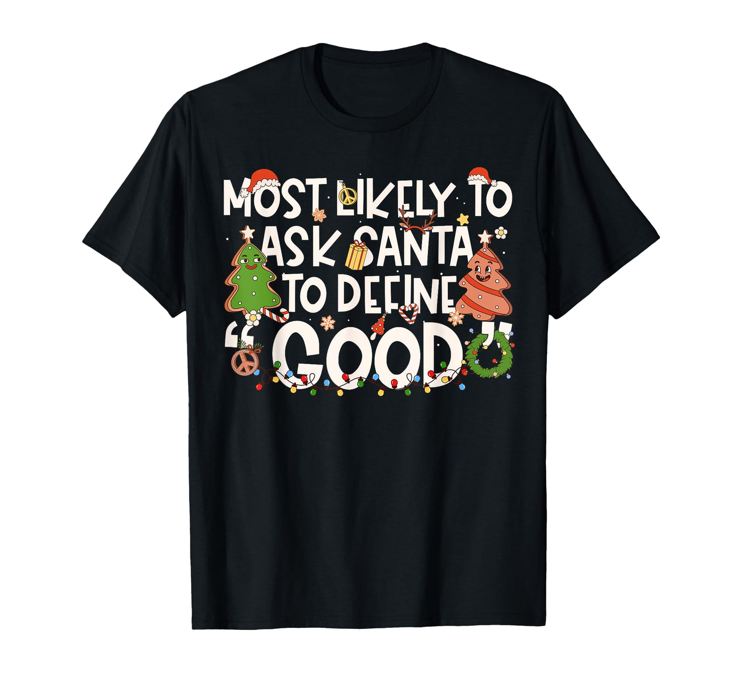 Most Likely to Ask Santa to Define Good Family Matching Xmas T-Shirt