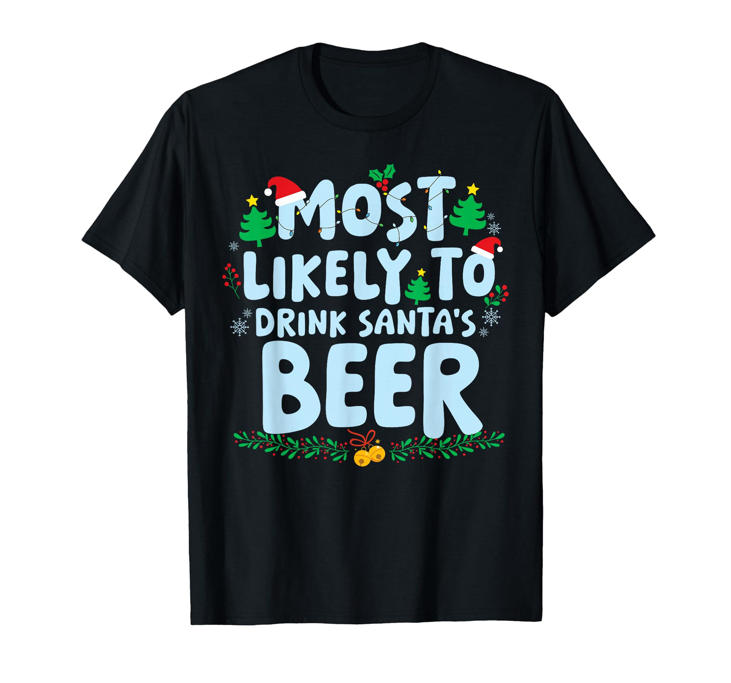 Most Likely to Drink Santa's Beer Family Matching Christmas T-Shirt