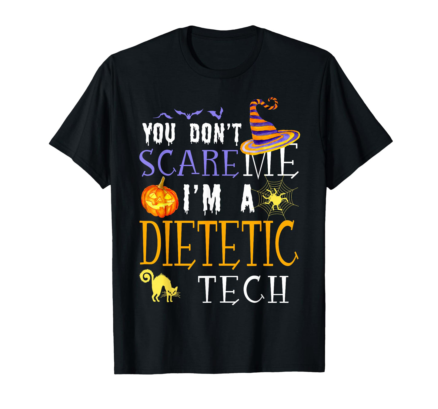 You Don't Scare Dietetic Tech Halloween Saying Fun T-Shirt
