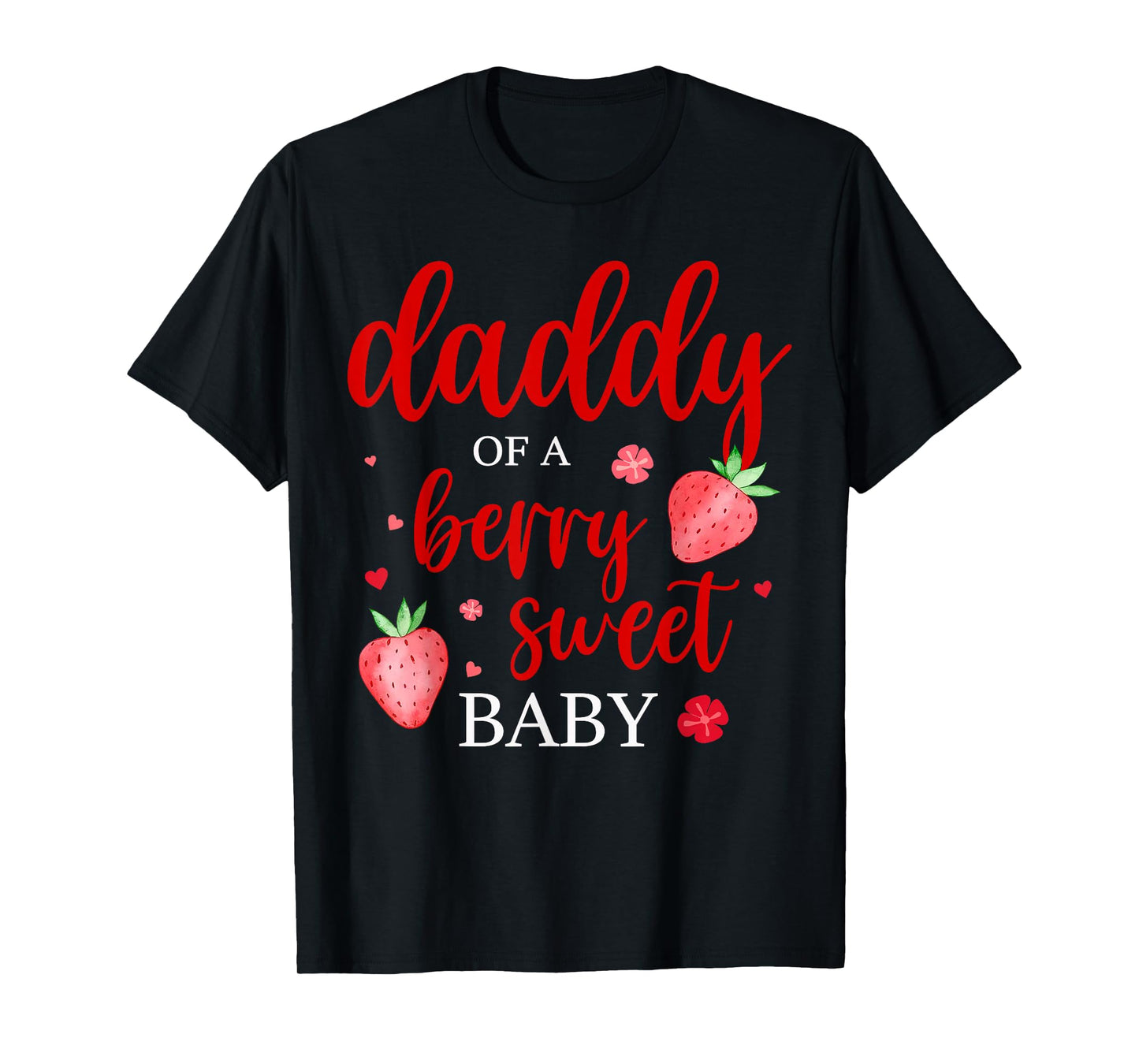 Daddy Of A Berry Sweet One Strawberry Baby First Birthday T-Shirt