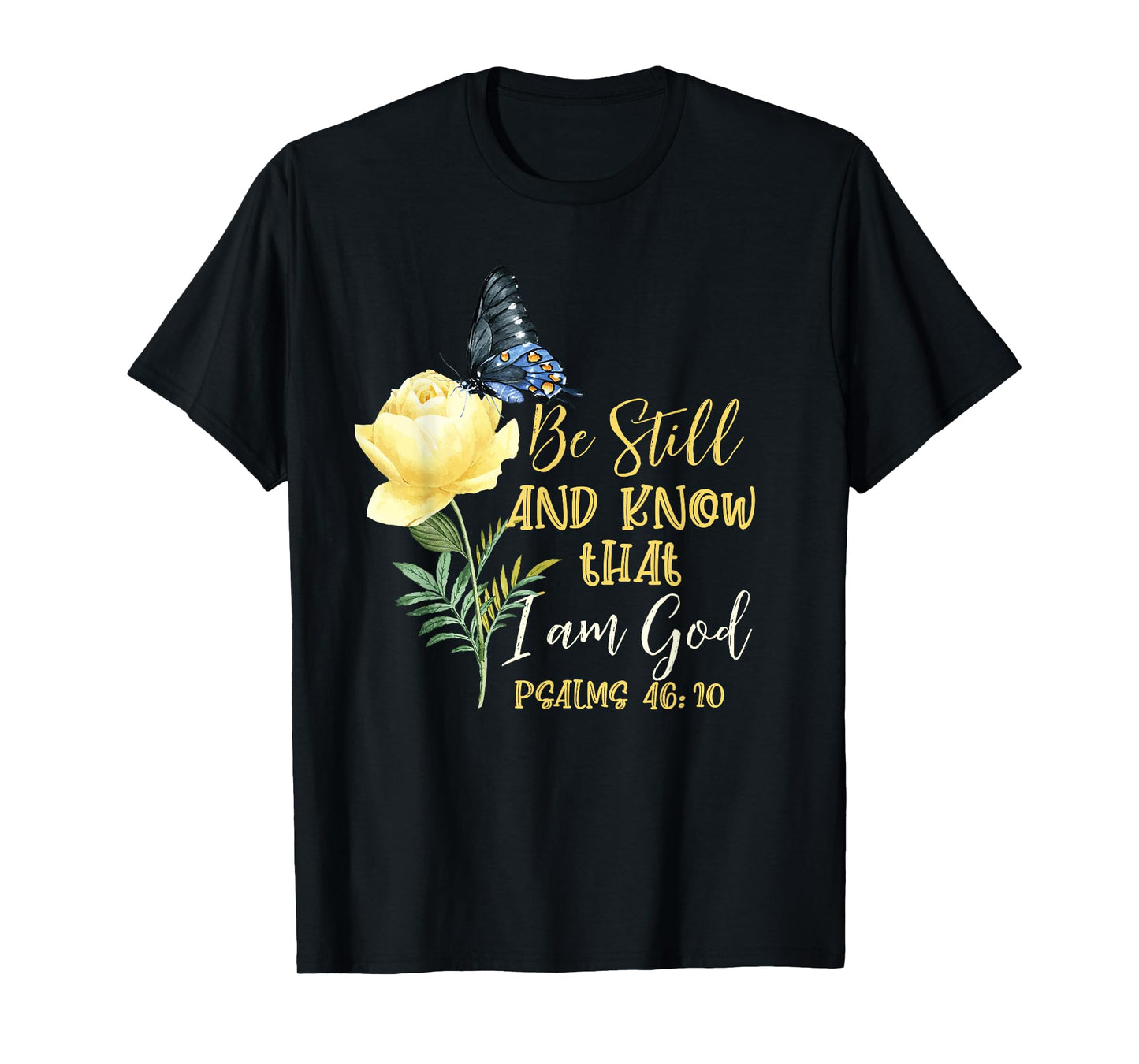 Christian Bible Verse Psalm 46 10 Flower Butterfly T-Shirt