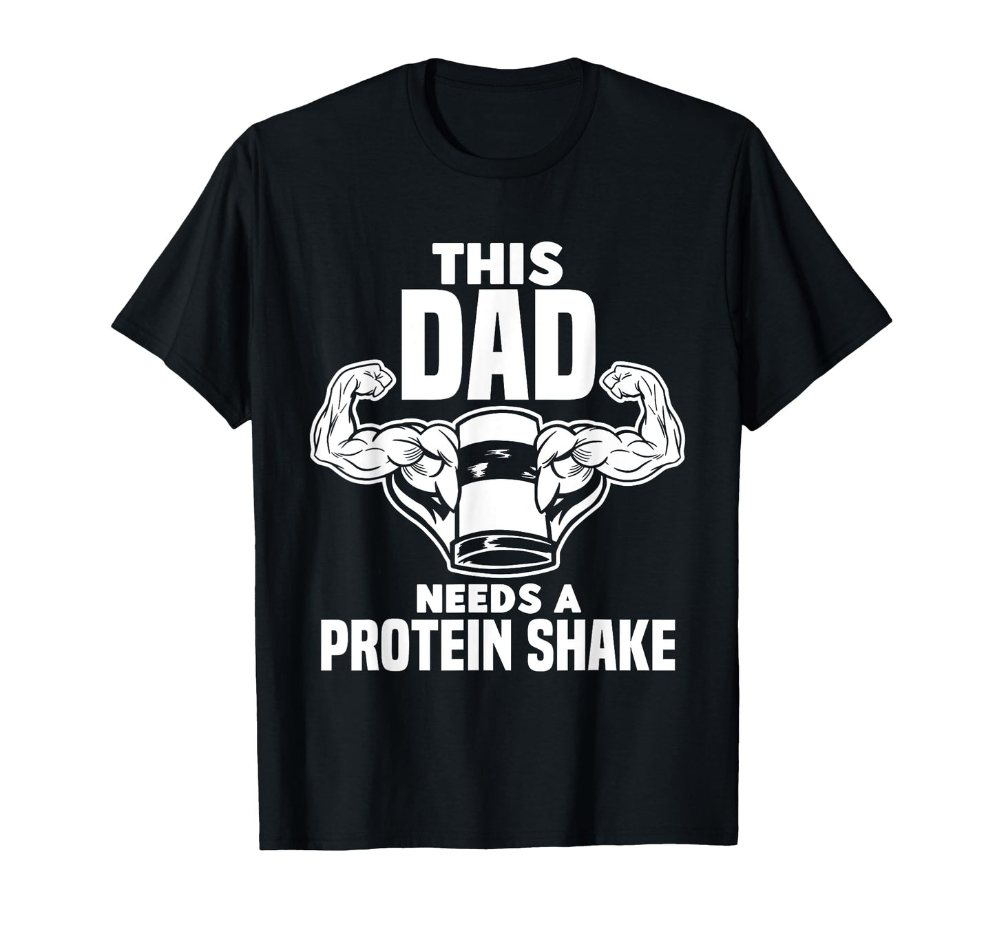 This Dad Needs A Protein Shake Protein Bar T-Shirt