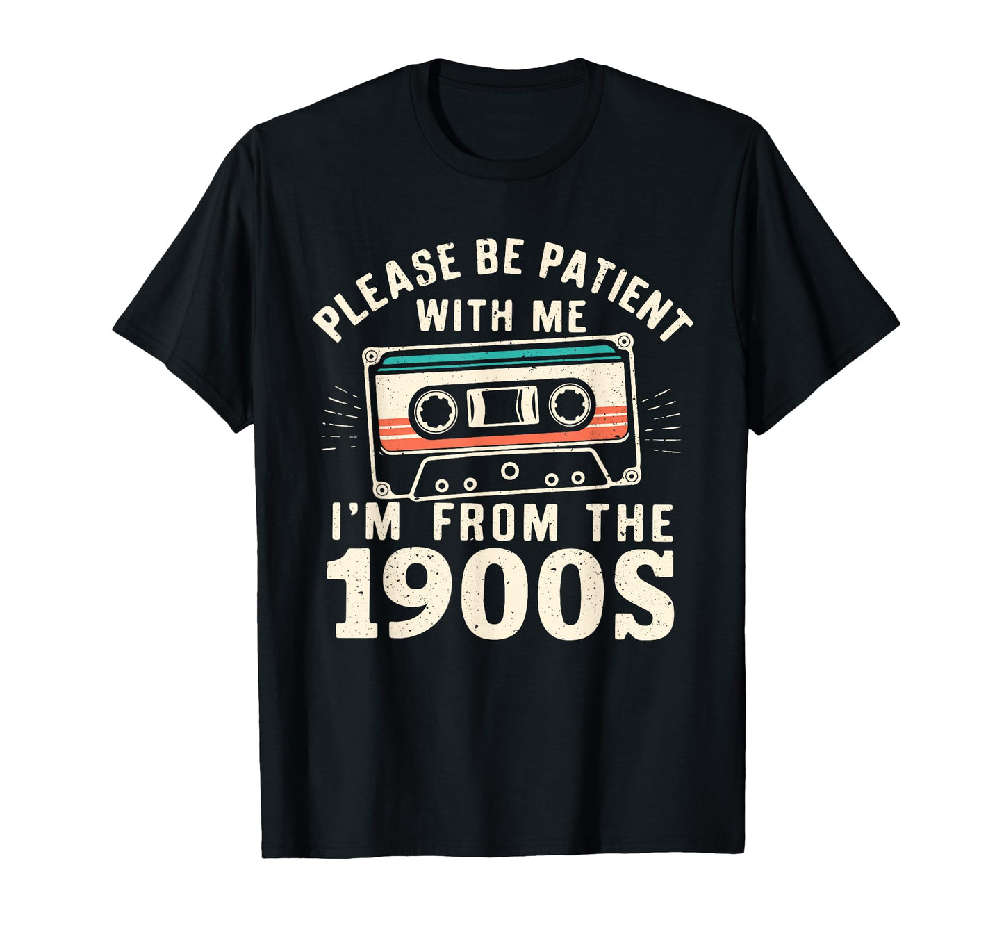 Please Be Patient With Me I'm From The 1900s Retro Cassette T-Shirt