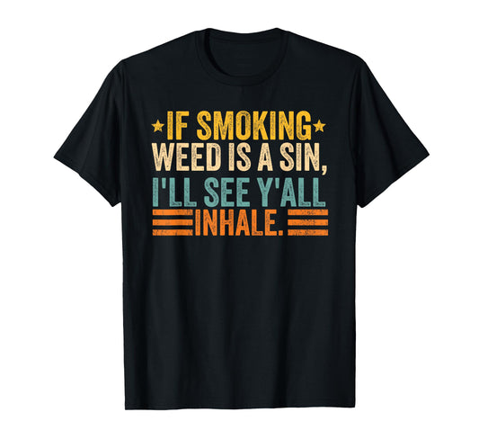 If Smoking Weed Is A Sin I'll See Y'all Funny Retro Vintage T-Shirt