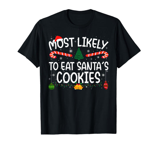 Family Matching Xmas Most Likely to Eat Santa's Cookies T-Shirt