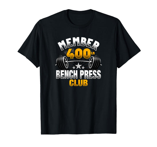 400 Pound Bench Press Club T-Shirt