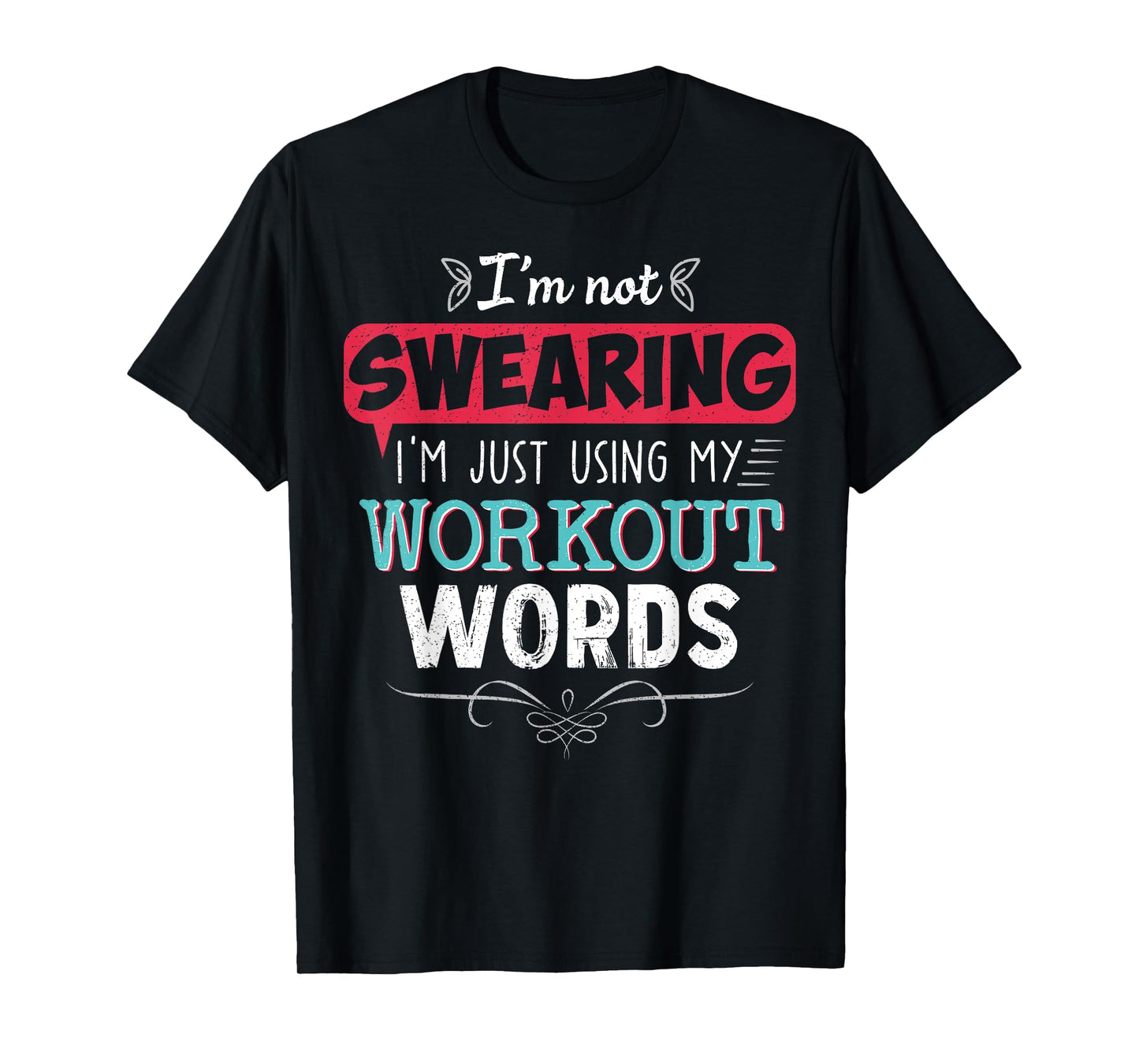 Workout Words Funny Joke Funny Gift Gym T-Shirt