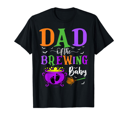 Dad of The Brewing Baby Halloween Witch Baby Funny T-Shirt