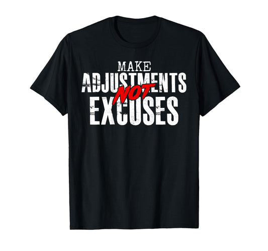 Make Adjustments Not Excuses Funny Gym Workout Fitness BACK T-Shirt