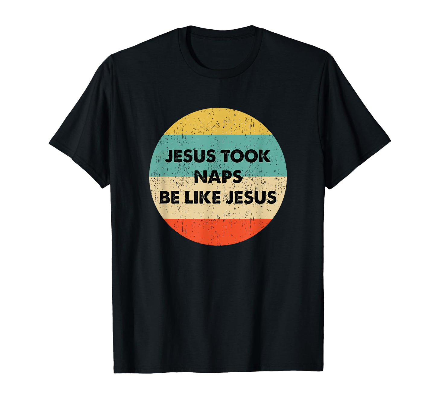 Jesus Took Naps Be Like Jesus T-Shirt