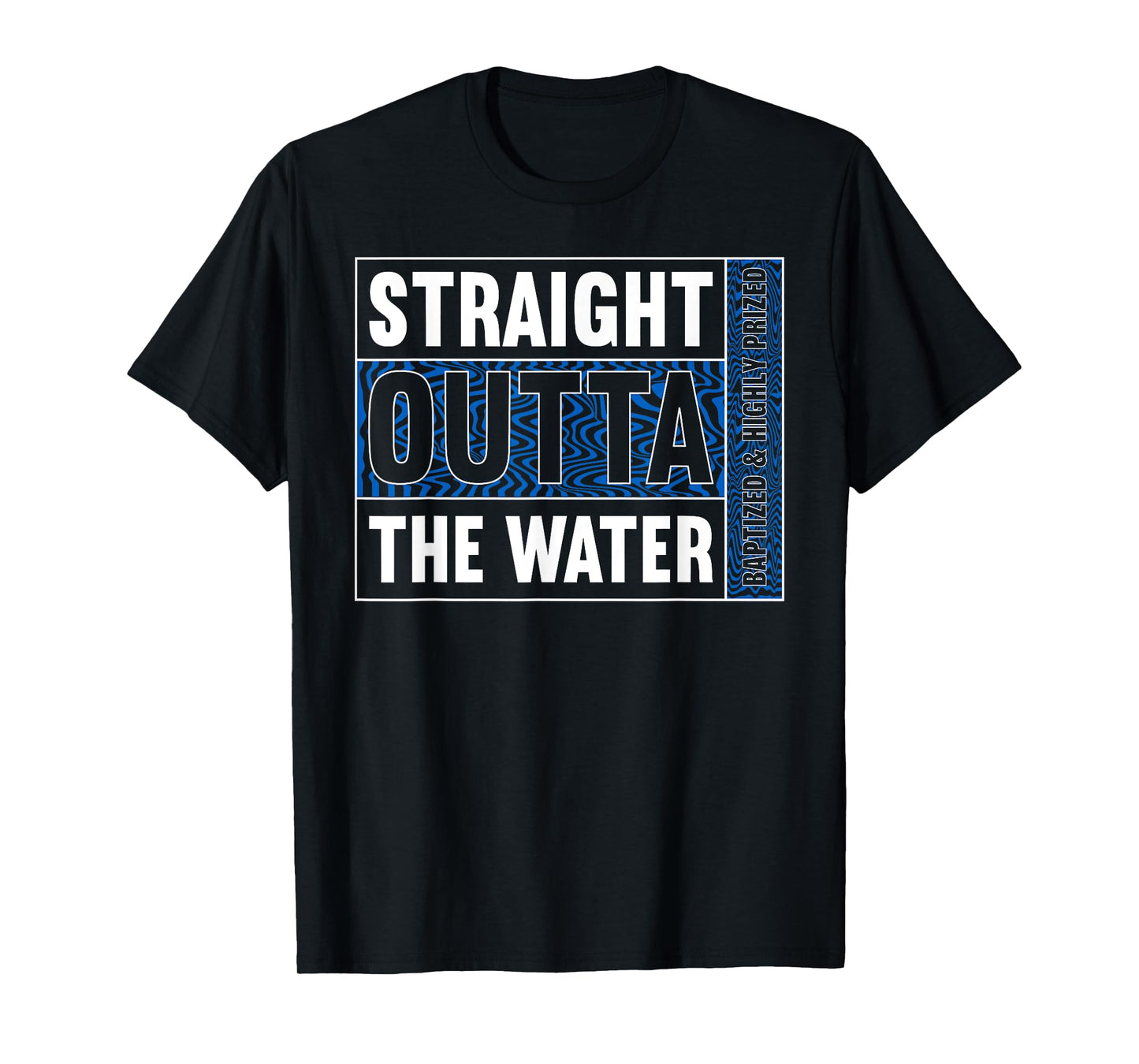 Straight Outta Water Shirt Baptism Shirt Christian Baptism T-Shirt