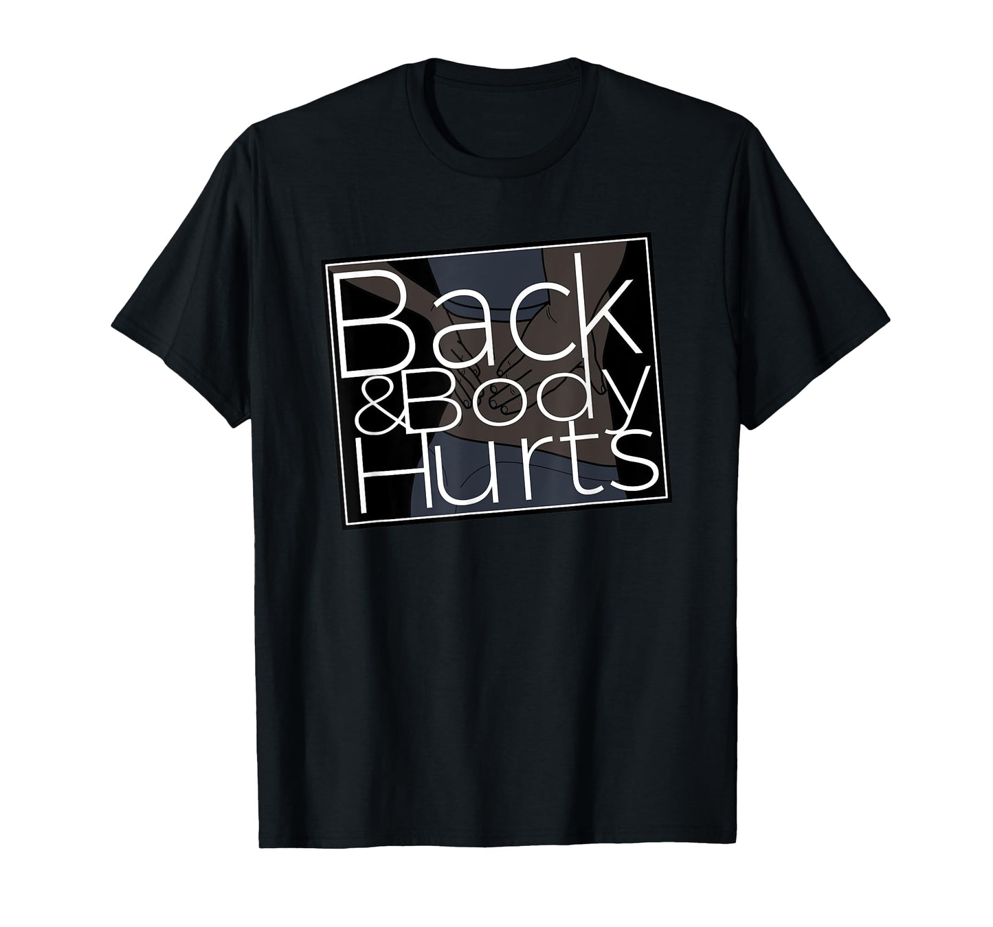 Silly Back And Body Hurts Meme Satire T-Shirt