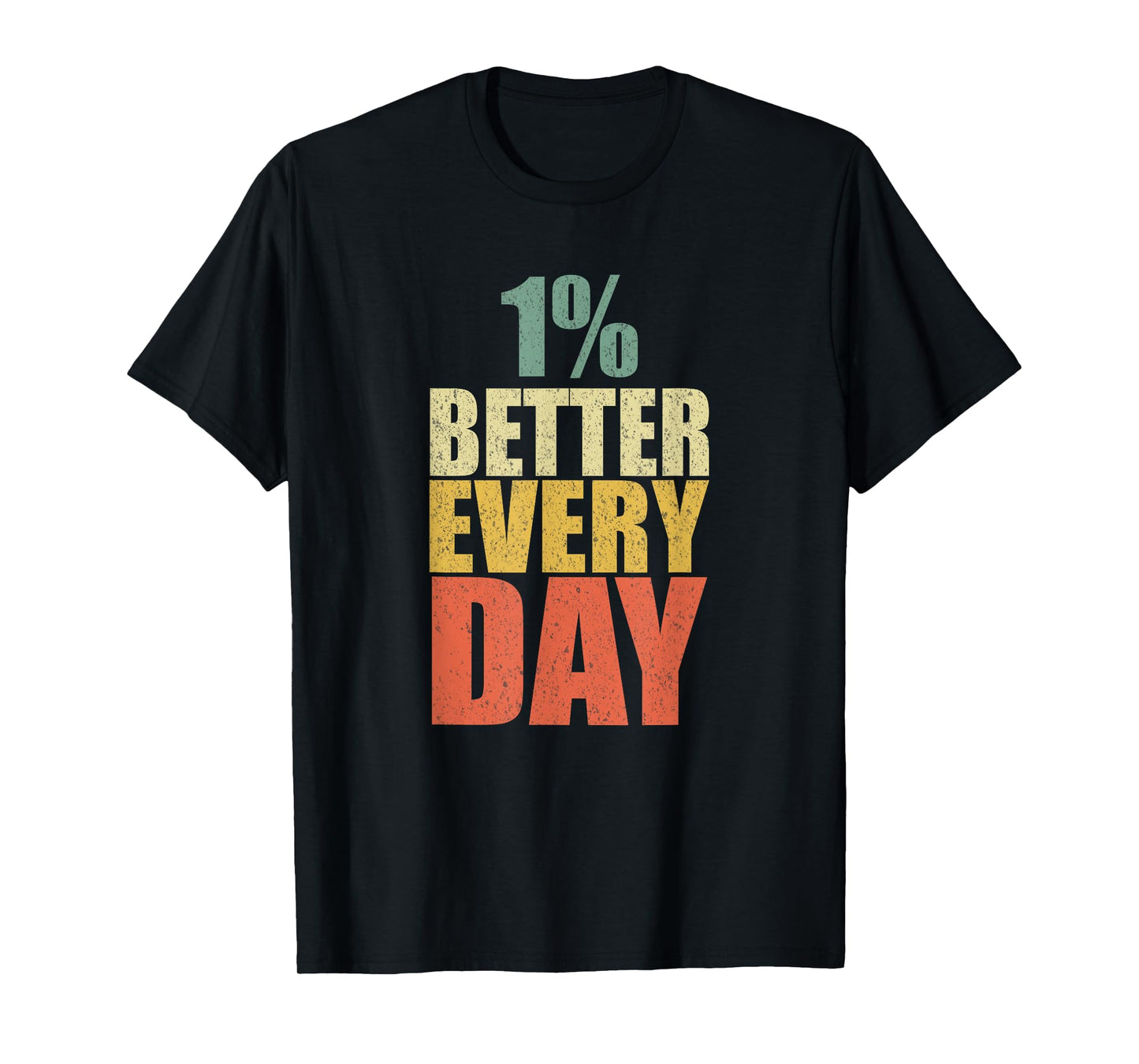 Motivational 1% Better Every Day Workout Gym Inspirational T-Shirt