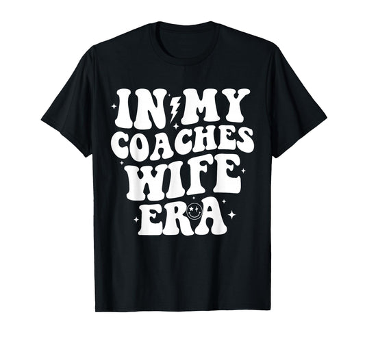 In My Coaches Wife Era Football Basketball Wife Husband T-Shirt