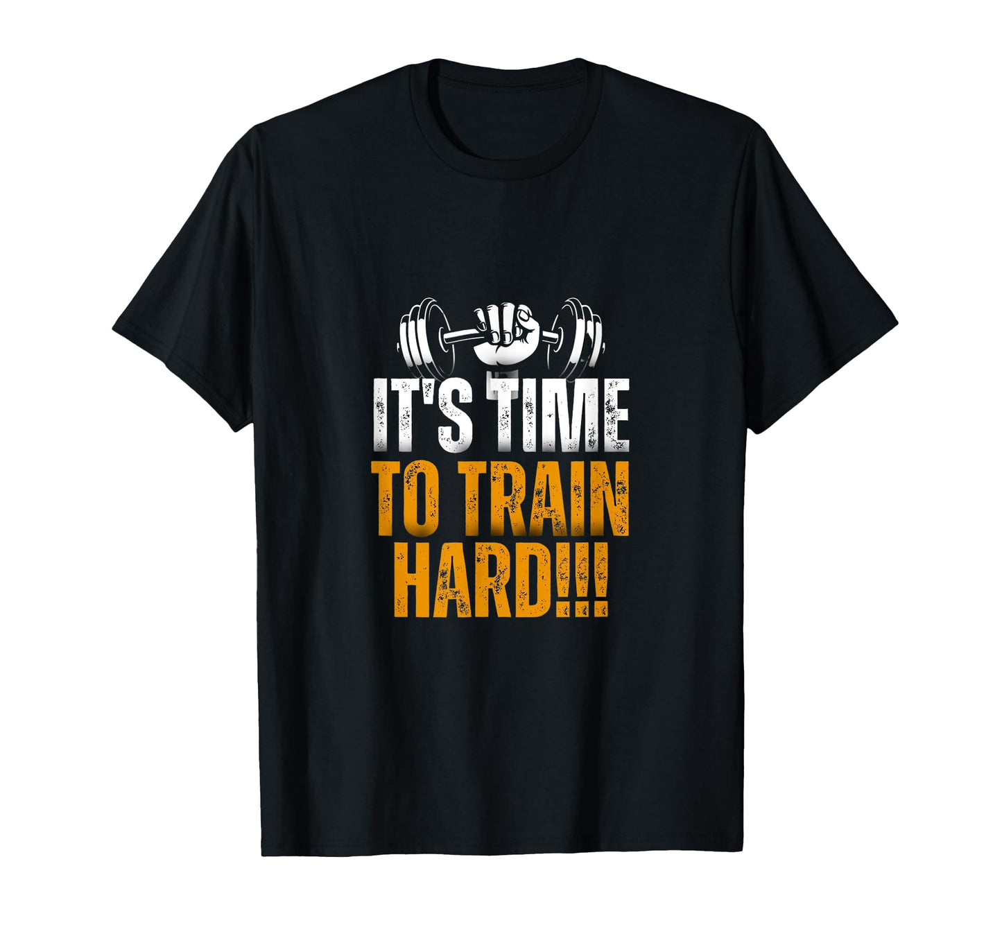 It's Time To Train Hard !!! T-Shirt