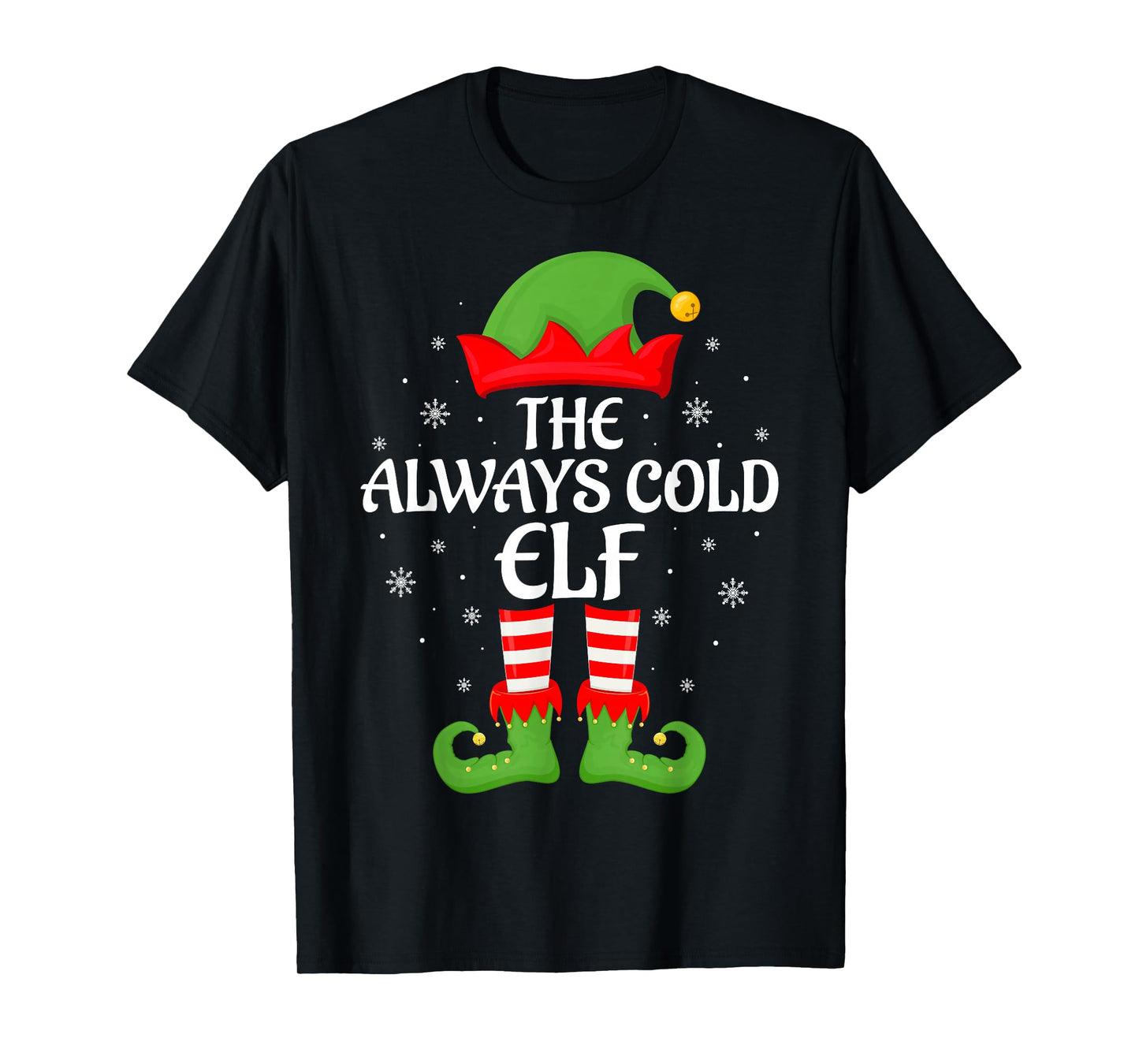 Always Cold Elf Xmas Family Matching Elf Squad Christmas T-Shirt