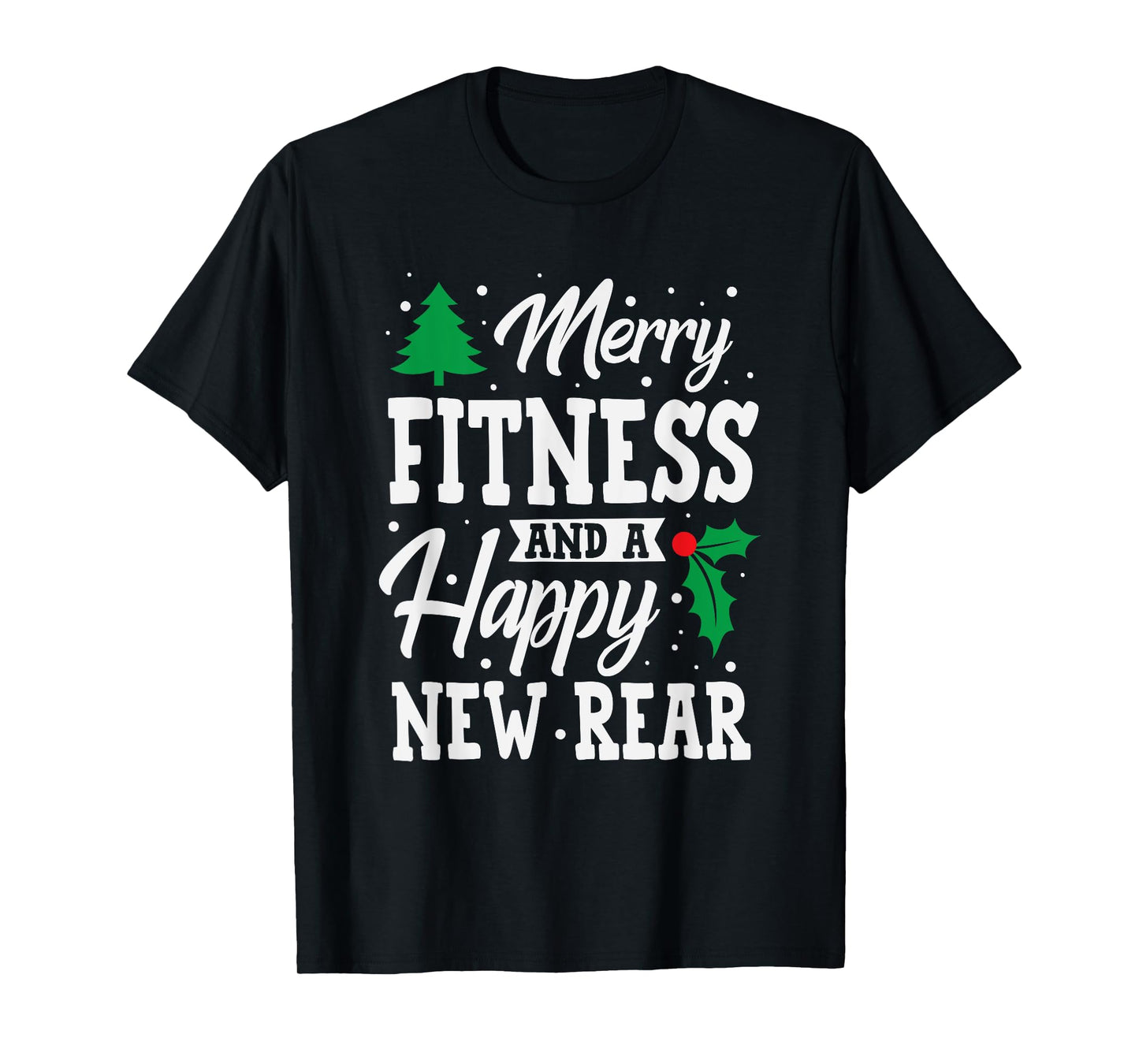 Merry Fitness Happy New Rear Workout Christmas T-Shirt