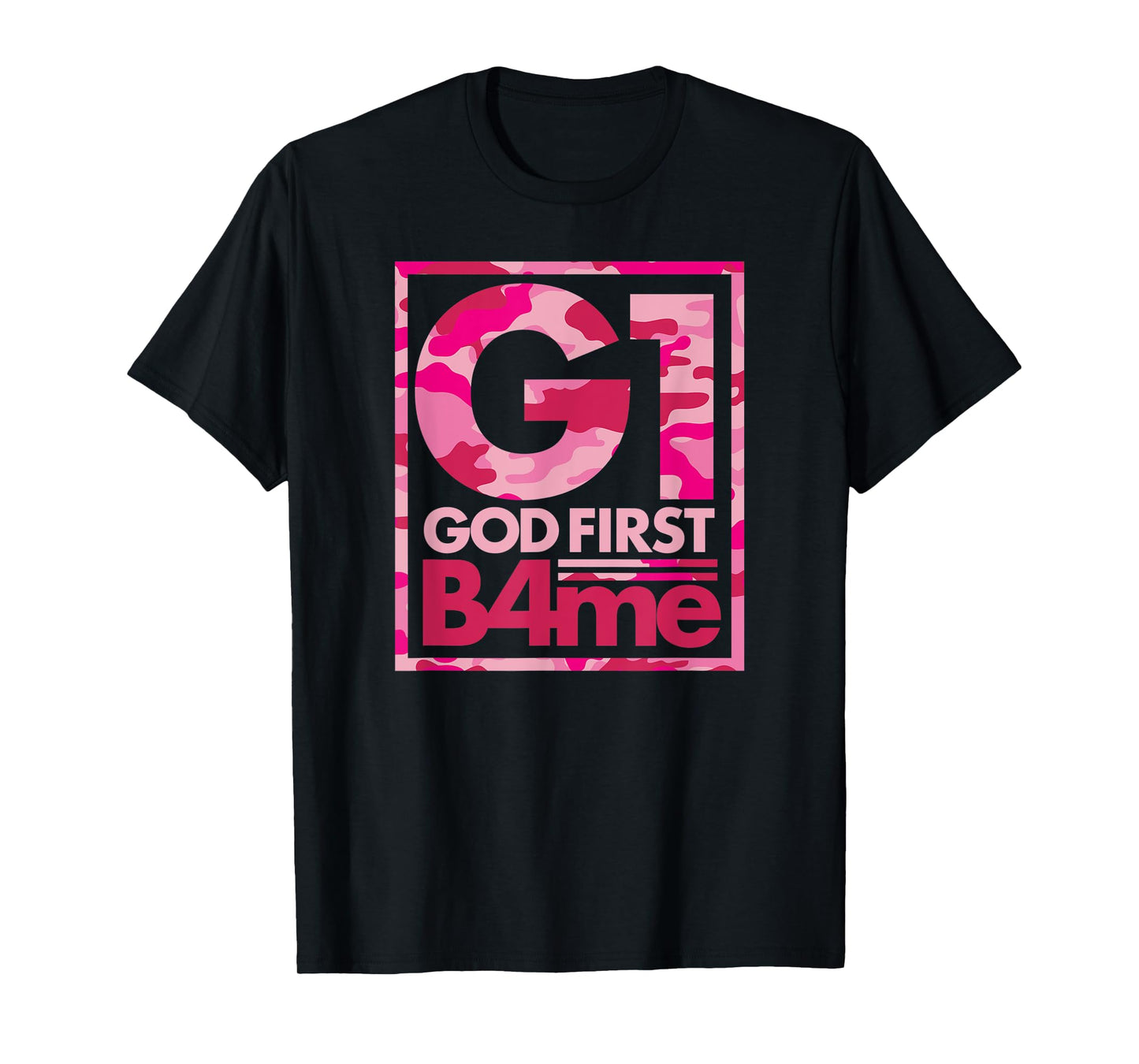 Pink Camo G1 God First Before Me Christian T-Shirt