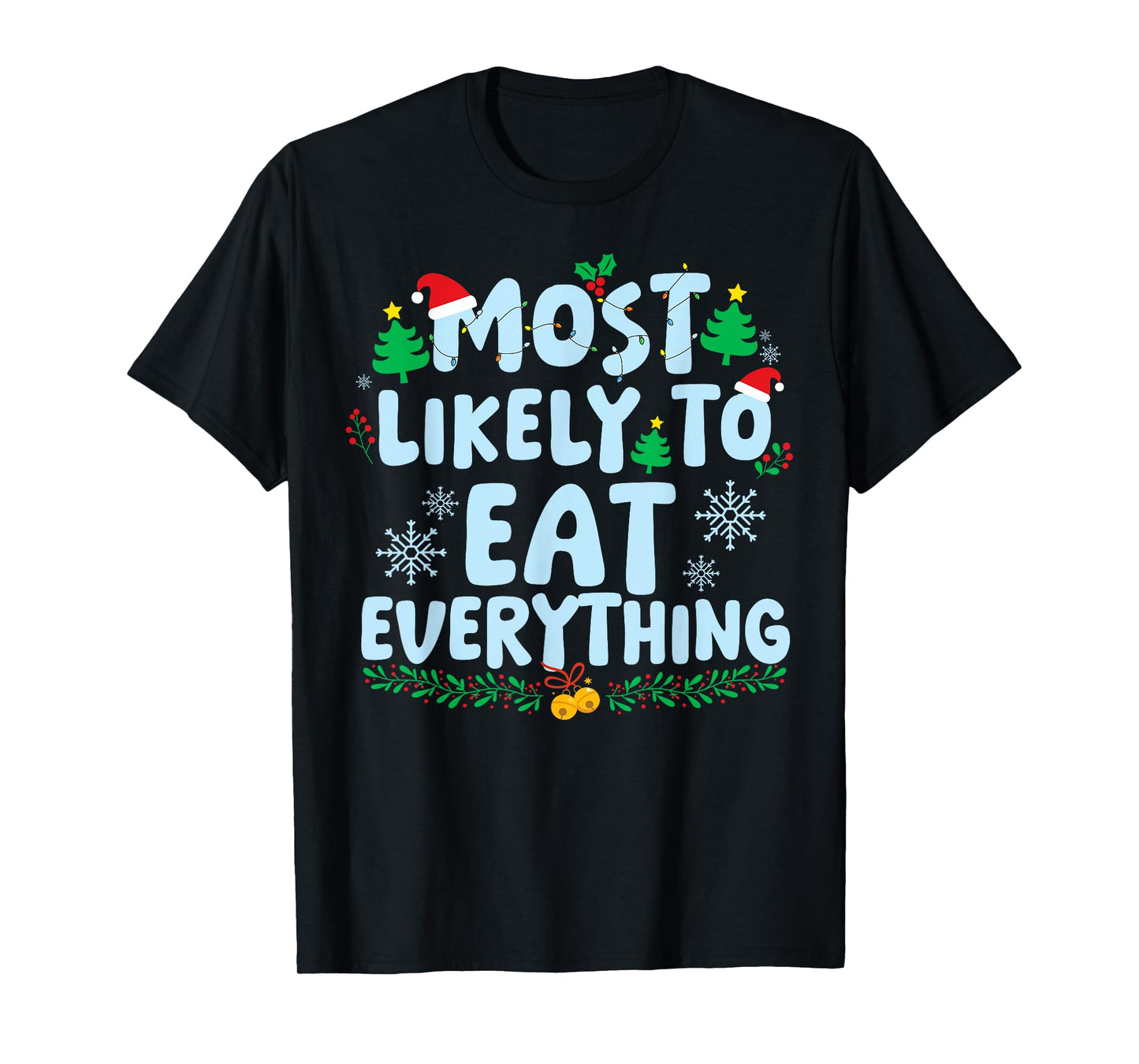 Most Likely to Eat Everything Family Matching Christmas T-Shirt