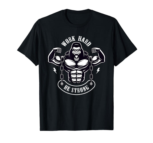 Work Hard be Strong Gorilla Silver Back Monkey Gift T-Shirt