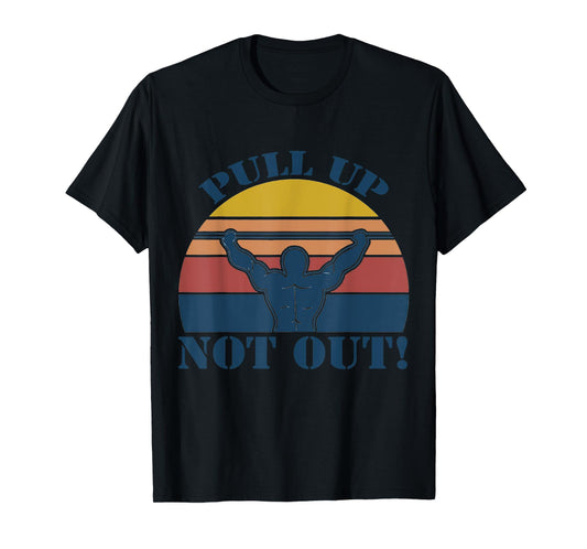 Do not pull out pull-ups weightlifting T-Shirt