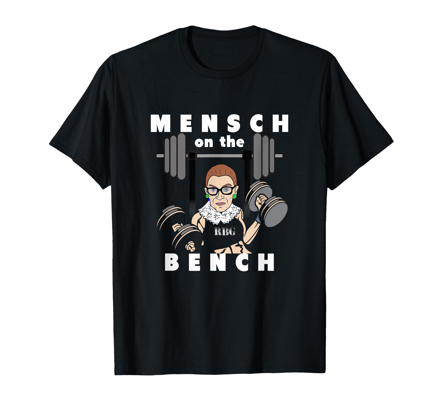 Mensch on the Bench Workout With Ruth Gym Lift Weights T-Shirt