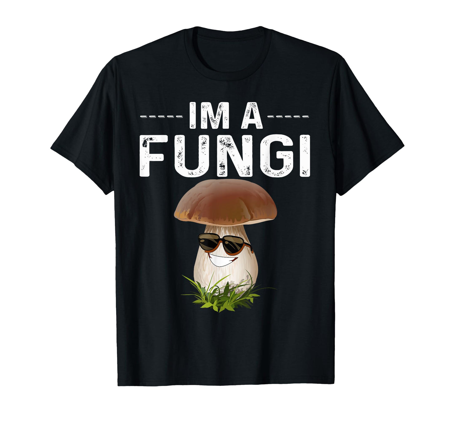 I'm A Fungi Tee Fun Mushrooms Fun Guy Pun Biology Fungi Tee T-Shirt