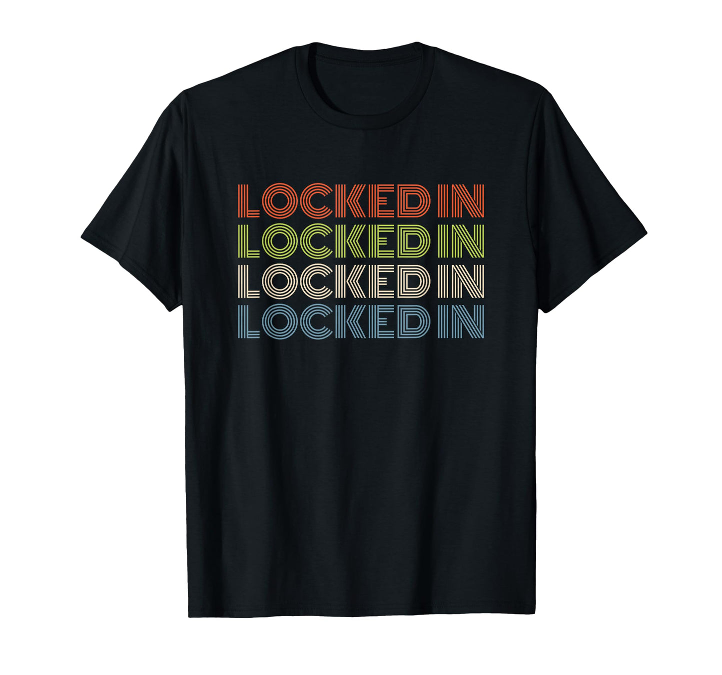 Locked In Bold Retro Font Repeated Text for Focus T-Shirt