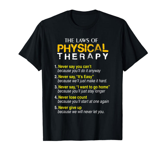 The Laws Of Physical Therapy Motivational Goals Pt Funny Tee T-Shirt