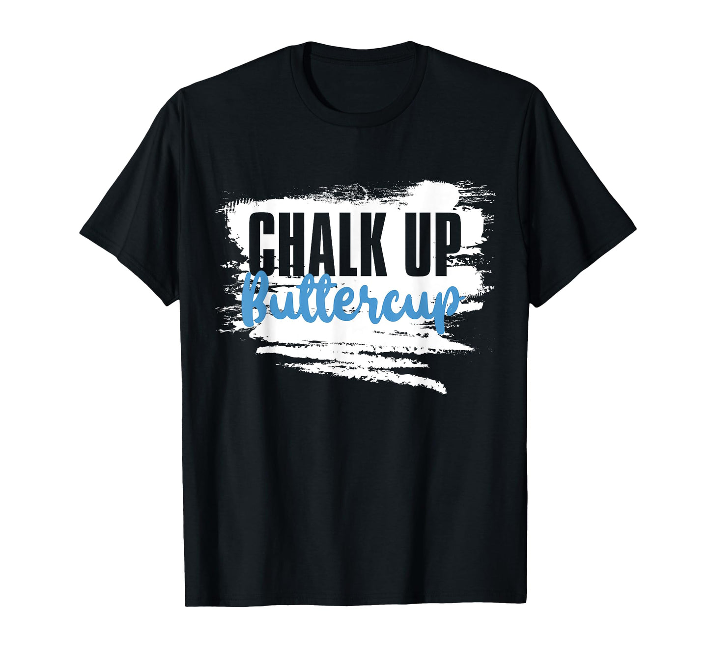 Chalk up Buttercup, Weightlifting Personal Trainer T-Shirt