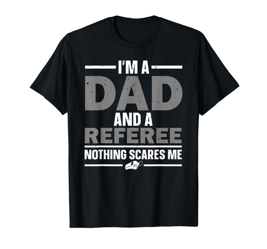 Best Referee Design For Men Dad Reffing Sports Ref Referee T-Shirt