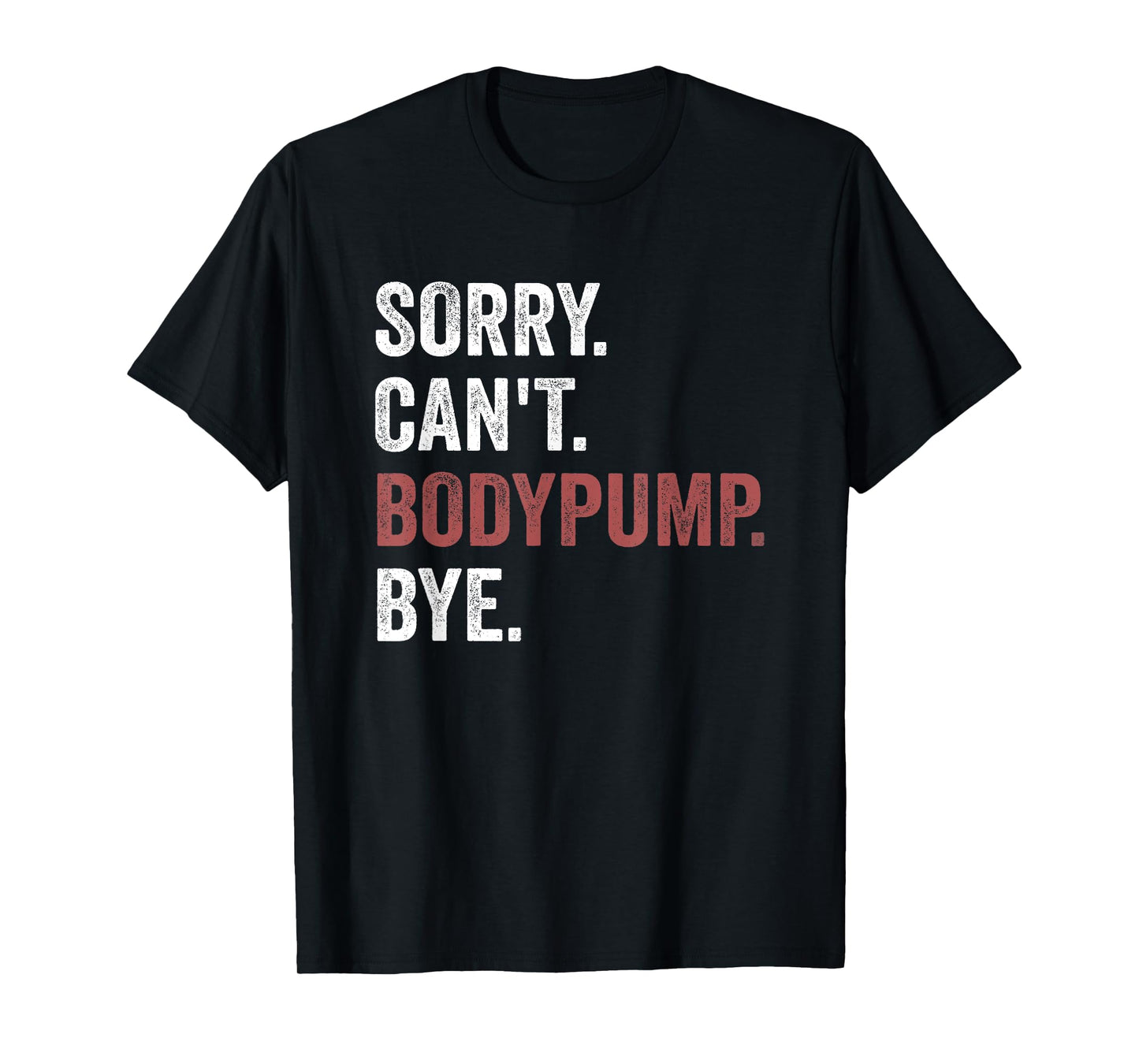 Funny Workout Tee - Body Pump T-Shirt