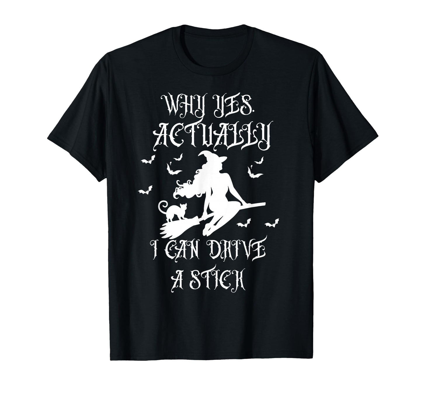 Yes I Can Drive A Stick Funny Halloween Spooky Witch T-Shirt