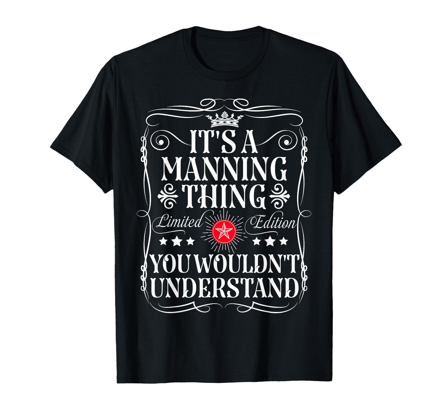 Manning Name Its A Manning Thing You Wouldn't Understand T-Shirt