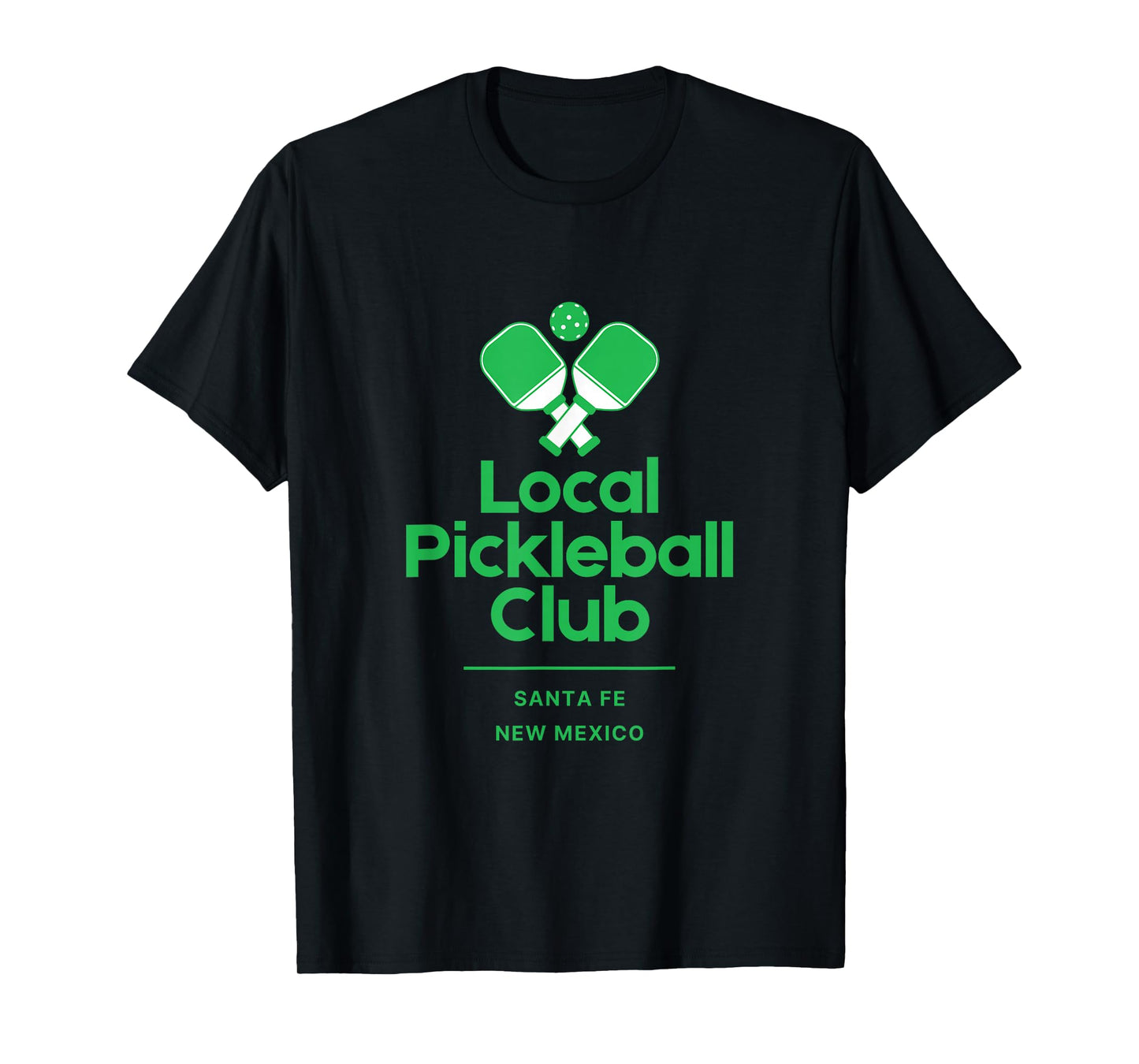 Local Pickleball Club Santa Fe New Mexico T-Shirt