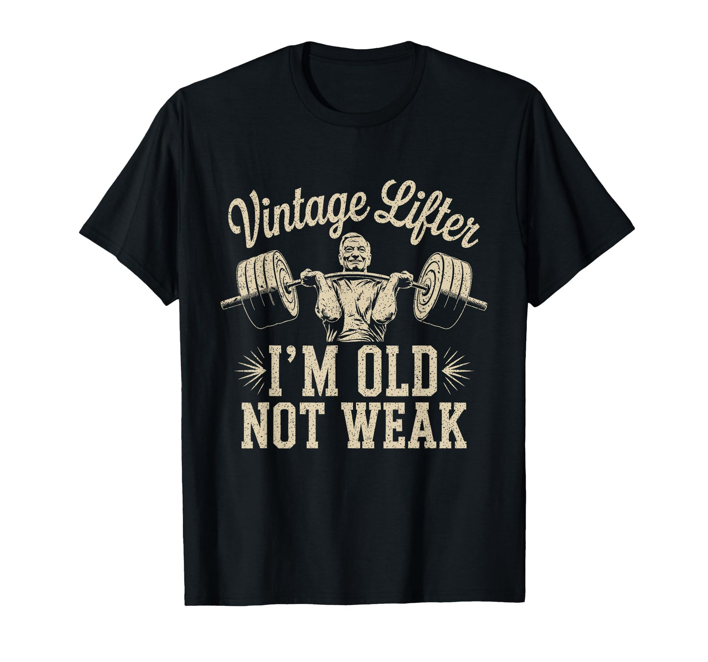 Vintage Lifter I'm Old Not Weak Gym Lifting Workout Old Man T-Shirt