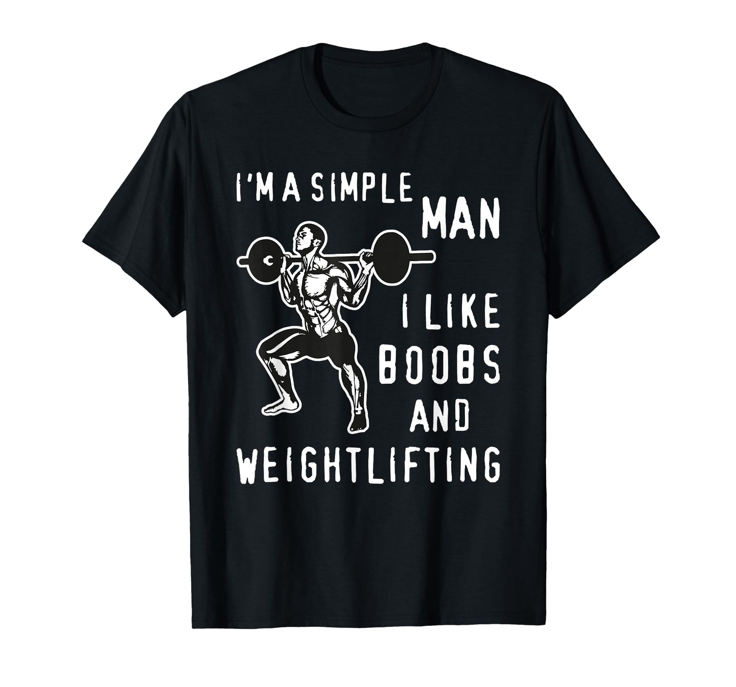 I'm A Simple Man I Like Boobs and Weightlifting Fun T-Shirt