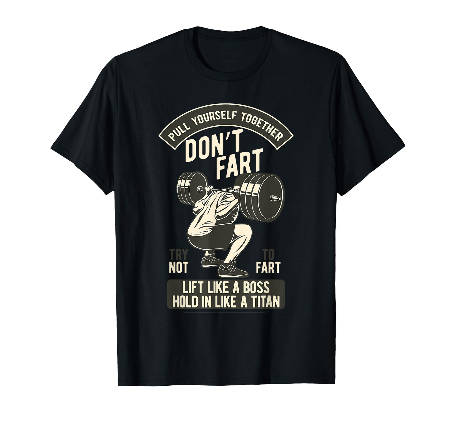 Don't Fart, Funny Weightlifting Bodybuilding Dumbbell Squats T-Shirt