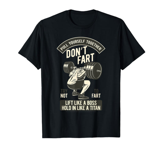 Don't Fart, Funny Weightlifting Bodybuilding Dumbbell Squats T-Shirt
